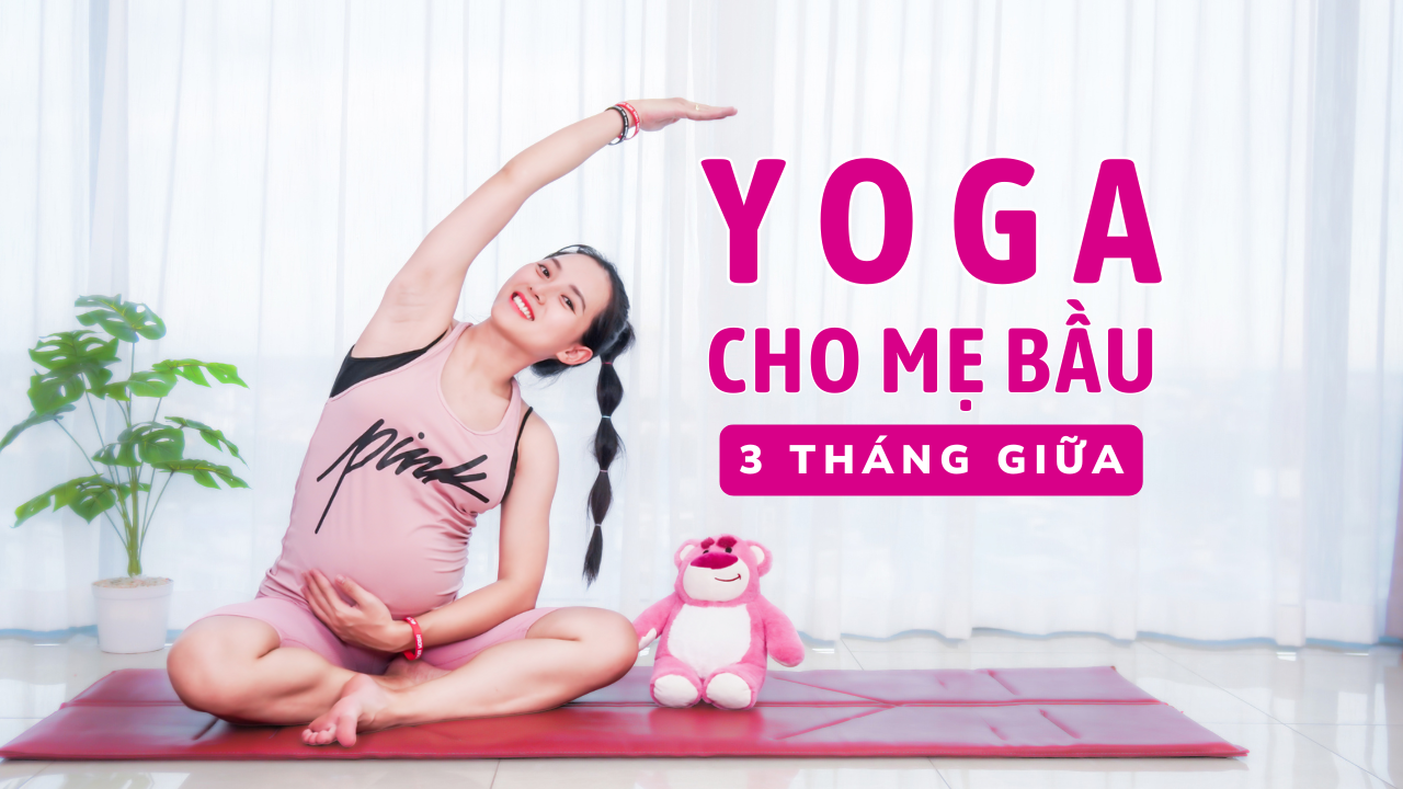 Yoga Cho Bà Bầu 3 Tháng Giữa