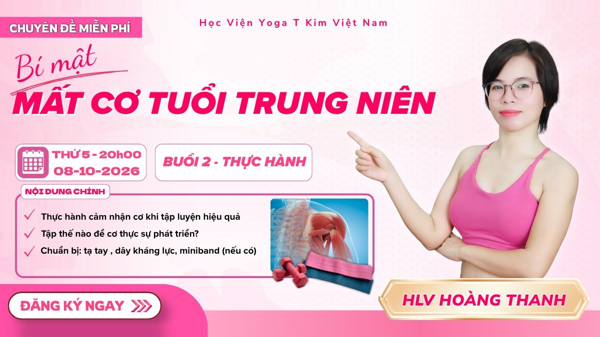 Chuyên đề miễn phí: Bí mật mất cơ tuổi trung niên – Buổi 2 thực hành